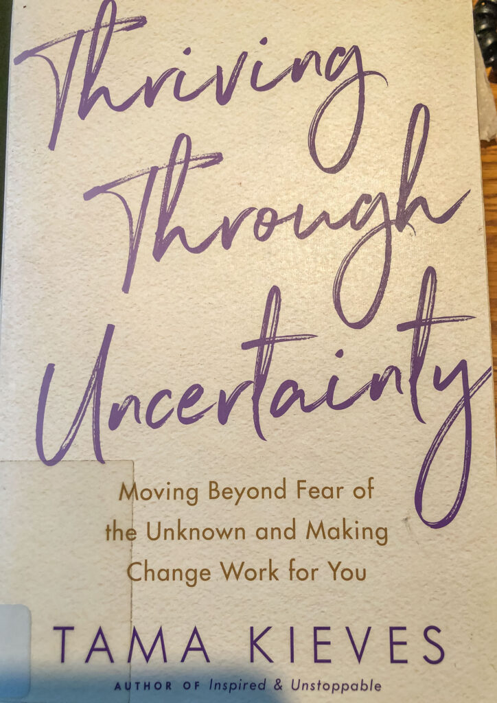 Tama Kieves' Thriving Through Uncertainty.