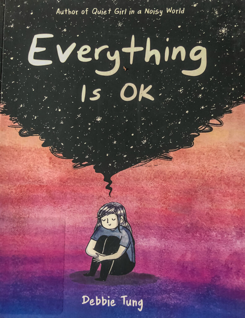 I just completed Debbie Tung's graphic memoir, Everything Is OK. What a relief!